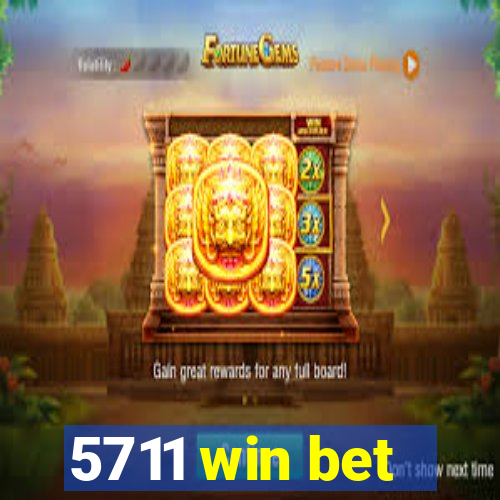 5711 win bet